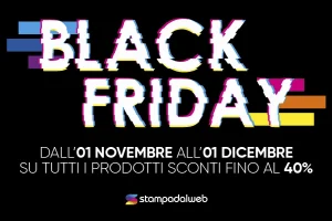 Black Friday Stampa Dal Web: Dall'1 Novembre all'1 Dicembre!